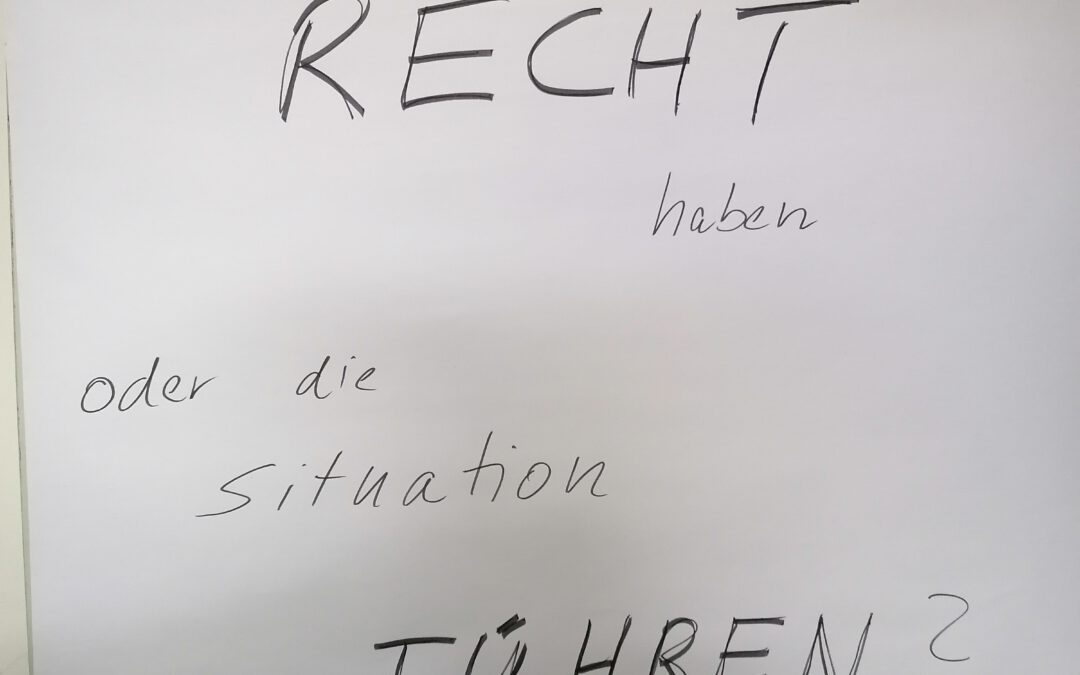 Will ich Recht haben – oder die Situation gut führen?
